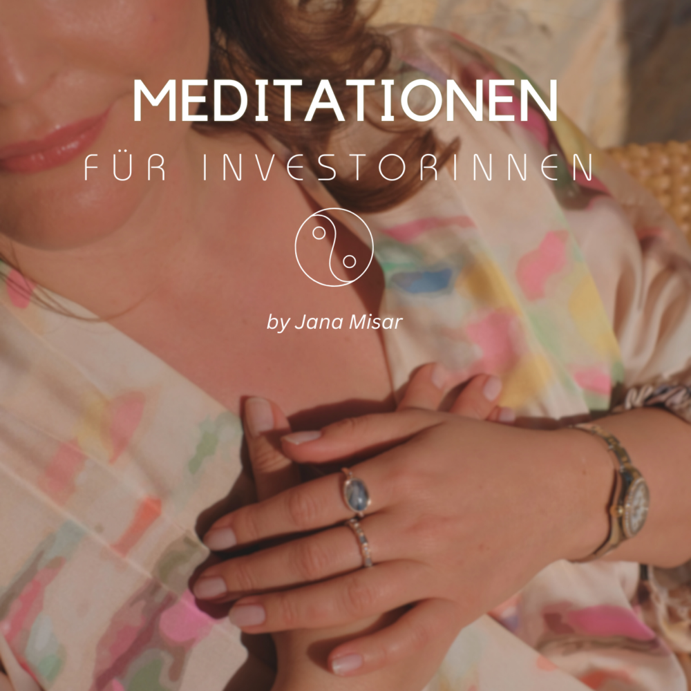 Meditationen für Investorinnen: Entfalte Wohlstand von innen heraus